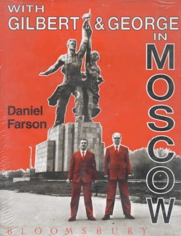 With Gilbert & George in Moscow