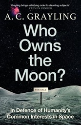 Who Owns the Moon? by A.C. Grayling