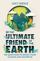 Be the Ultimate Friend of the Earth by Lucy Siegle