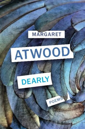 Dearly, Poems by Margaret Atwood