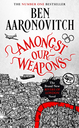 Amongst Our Weapons by Ben Aaronovitch