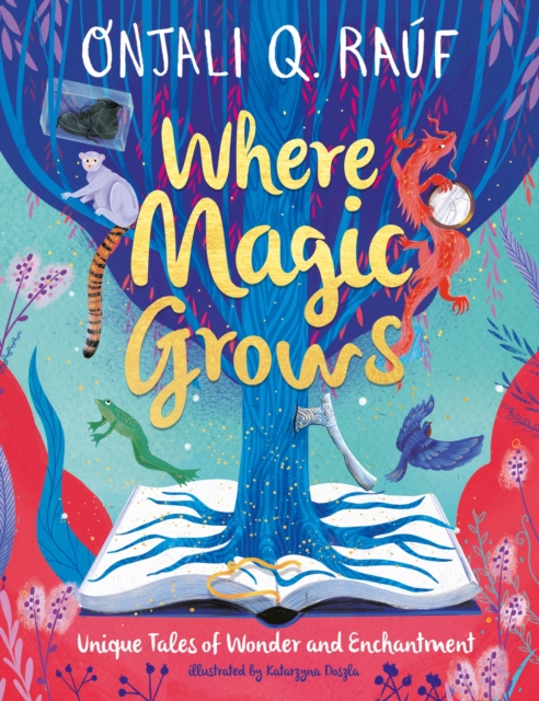 Where Magic Grows by Onjali Q. Rauf