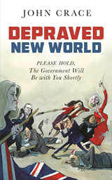 Depraved New World by John Crace