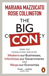 The Big Con by Mariana Mazzucato and Rosie Collington