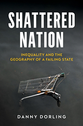 Shattered Nation by Danny Dorling