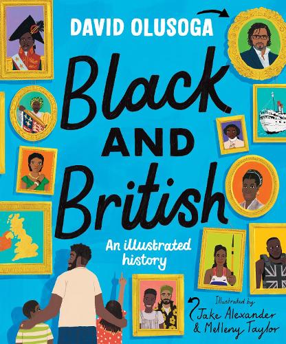Black and British: An Illustrated History by David Olusoga