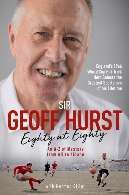 Eighty at Eighty by Geoff Hurst and Norman Giller